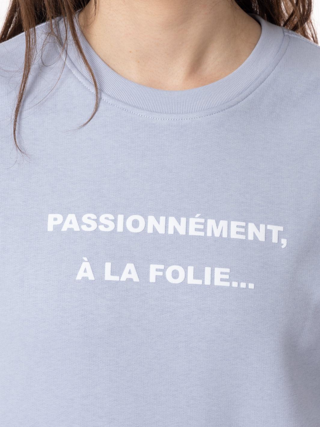 PASSIONNÉMENT, À LA FOLIE...