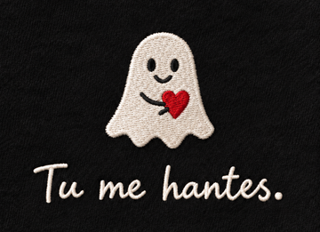 Tu me hantes.